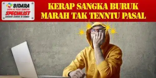 Kenapa Sangka Buruk & Marah Tanpa Sebab Datang Bertalu-talu? 118 sangka buruk