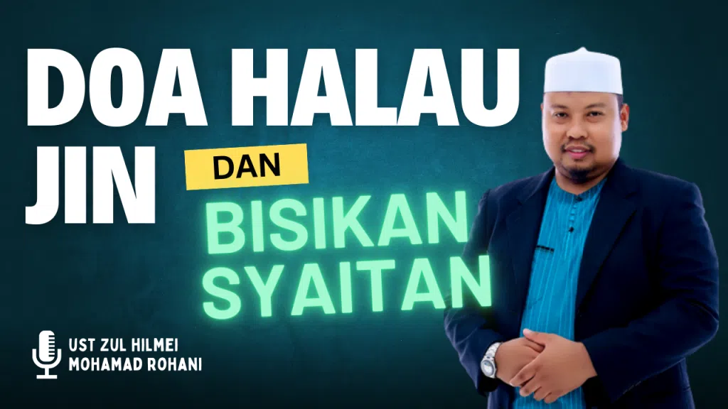 6 Doa Halau Jin dan Bisikan Syaitan Goda Manusia 92 doa halau jin, bisikan syaitan