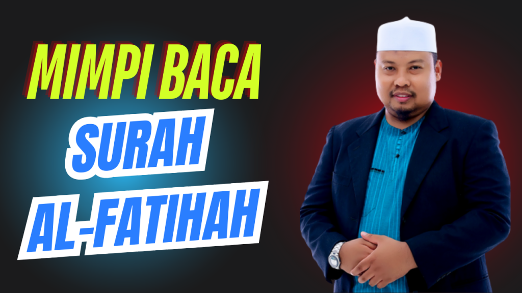 Mimpi Membaca Surah al Fatihah 1-7 36 Mimpi Membaca Surah al Fatihah