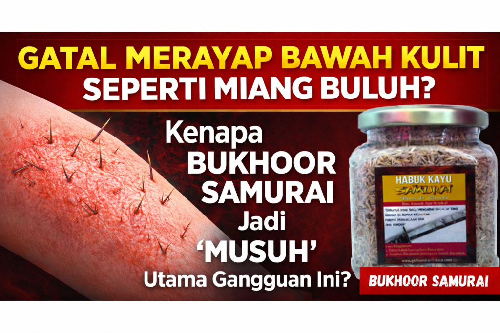Gatal Merayap Bawah Kulit? 28 Gatal Merayap Bawah Kulit Seperti Miang Buluh